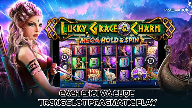 Cách chơi và cược trong Slot Pragmatic Play